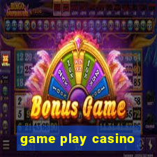 game play casino